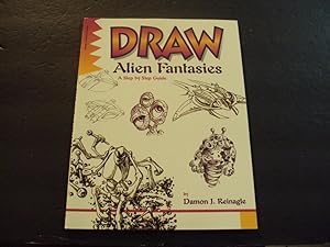 Seller image for Draw Alien Fantasies sc 1998 Damon J Reinagle 1st Print 1st Ed Scholastic Inc for sale by Joseph M Zunno