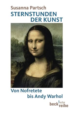 Immagine del venditore per Sternstunden der Kunst: Von Nofretete bis Andy Warhol venduto da Gerald Wollermann