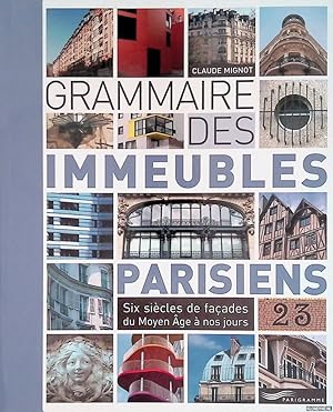 Bild des Verkufers fr Grammaire des immeubles parisiens: Six sicles de faades du Moyen Age  nos jours zum Verkauf von Klondyke