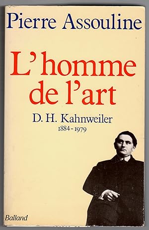 L'homme de l'art. D. H. Kahnweiler. 1884 - 1979.