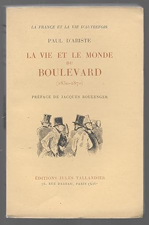 Seller image for La vie et le monde du Boulevard (1830 - 1870) for sale by Librairie Seigneur