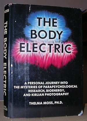 Imagen del vendedor de THE BODY ELECTRIC. A personal journey into the mysteries of parapsychological research, bioenergy and Kirlian photography. a la venta por LLIBRES del SENDERI