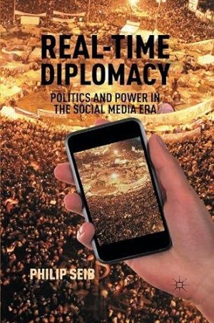 Seller image for Real-Time Diplomacy: Politics and Power in the Social Media Era for sale by WeBuyBooks