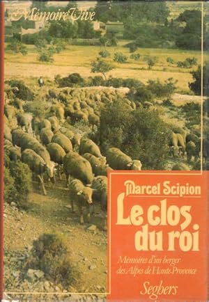 Image du vendeur pour Le Clos Du Roi : Mmoires d'un berger des Alpes de Haute-Provence mis en vente par Au vert paradis du livre