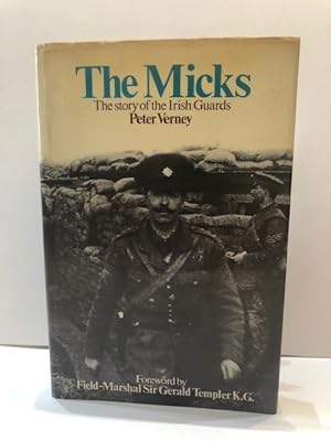 Bild des Verkufers fr THE MICKS: THE STORY OF THE IRISH GUARDS 1900 TO 1970 zum Verkauf von Worlds End Bookshop (ABA, PBFA, ILAB)