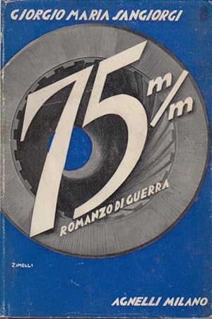 Immagine del venditore per Romanzo di guerra 75 mm venduto da Arca dei libri di Lorenzo Casi