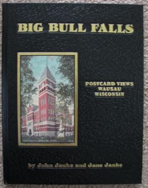 Seller image for Big Bull Falls: Postcard Views of Wausau, Wisconsin [Volume 1] for sale by Crossroad Books