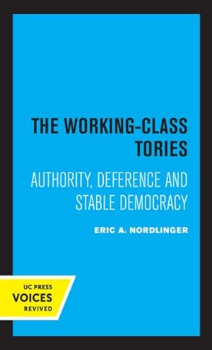 Imagen del vendedor de Working-class Tories : Authority, Deference and Stable Democracy a la venta por GreatBookPrices