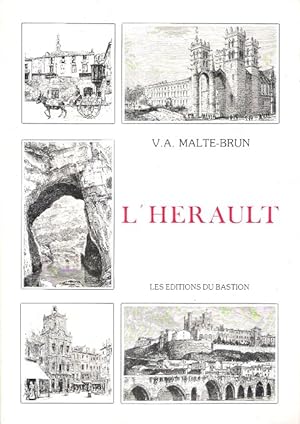 Le Département de L'Hérault :Histoire , Géographie , Statistique , Administration