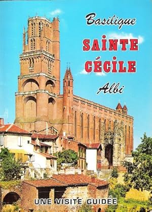 Image du vendeur pour Basilique SAINTE CECILE Albi : Une visite guide mis en vente par Au vert paradis du livre