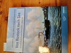 Bild des Verkufers fr Von Rostock nach See. Die Geschichte der Rostocker Dampfschifffahrt 1850 bis 1945 zum Verkauf von Gebrauchtbcherlogistik  H.J. Lauterbach