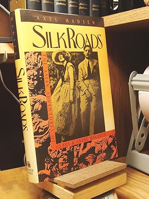 Seller image for Silk Roads: The Asian Adventures of Clara and Andre Malraux for sale by Henniker Book Farm and Gifts