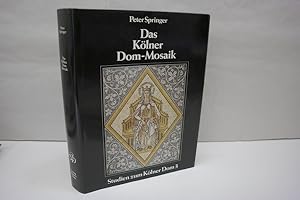 Das Kölner Dom-Mosaik: Ein Ausstattungswerk des Historismus zwischen Mittelalter und Moderne (= S...