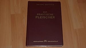 Bild des Verkäufers für Der praktische Fleischer. Bd. 1. Schlachtvieh, Kauf und Schlachtung. zum Verkauf von Versandantiquariat Ingo Lutter