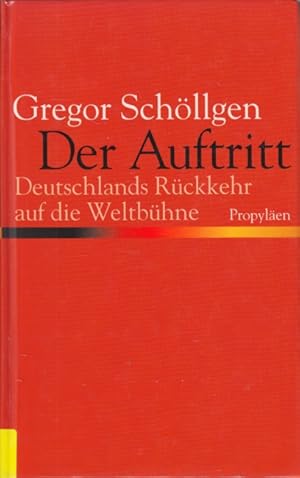 Seller image for Der Auftritt : Deutschlands Rckkehr auf die Weltbhne. for sale by TF-Versandhandel - Preise inkl. MwSt.