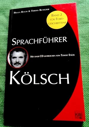 Bild des Verkufers fr Sprachfhrer Klsch. Band 2 fr Fortgeschrittene. Mit einer CD gesprochen von Tommy Engel. zum Verkauf von Versandantiquariat Sabine Varma