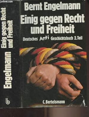 Bild des Verkufers fr Einig gegen Recht und Freiheit - Deutsches Anti-Geschichtsbuch 2.Teil zum Verkauf von Le-Livre