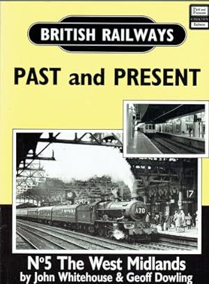 Bild des Verkufers fr BRITISH RAILWAYS : PAST AND PRESENT NO 5: THE WEST MIDLANDS zum Verkauf von Paul Meekins Military & History Books