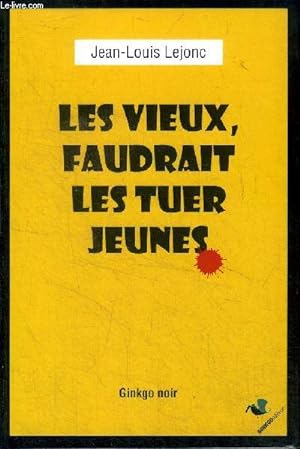 Bild des Verkufers fr Les vieux, faudrait les tuer jeunes zum Verkauf von Le-Livre