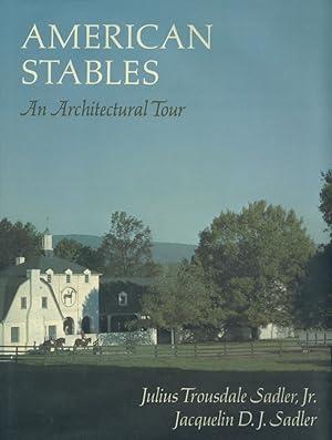 Imagen del vendedor de American Stables; An Architectural Tour a la venta por Robin Bledsoe, Bookseller (ABAA)