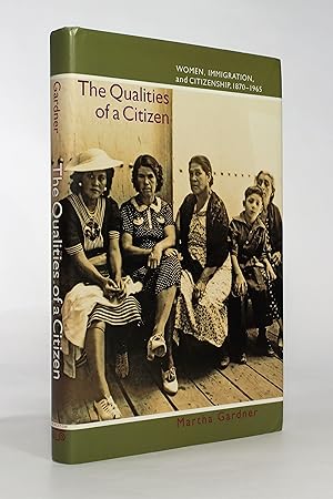 Seller image for The Qualities of a Citizen: Women, Immigration, and Citizenship, 1870-1965 for sale by George Longden