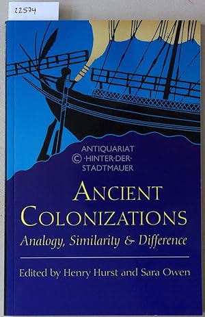Seller image for Ancient Colonizations. Analogy, Similarity and Difference. for sale by Antiquariat hinter der Stadtmauer