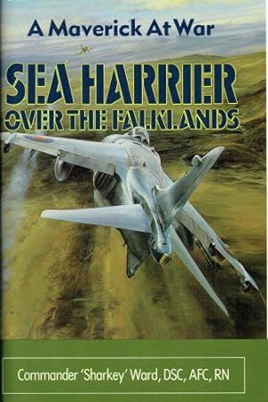 Immagine del venditore per SEA HARRIER OVER THE FALKLANDS : A MAVERICK AT WAR venduto da Paul Meekins Military & History Books