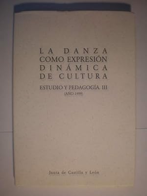 La danza como expresión dinámica de cultura. Estudio y pedagogía. III ( Año 1999)