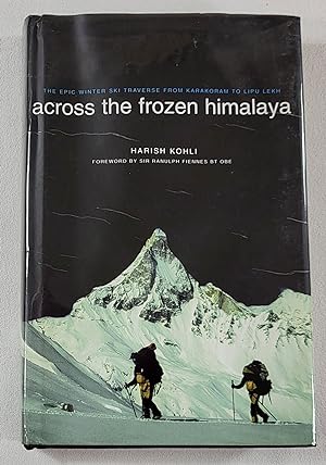 Seller image for Across the Frozen Himalaya. The Epic Winter Ski Traverse from Karakoram to Lipu Lekh for sale by Resource Books, LLC