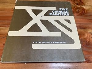 Seller image for Five Chinese Painters: Fifth Moon Exhibition for sale by Bad Animal