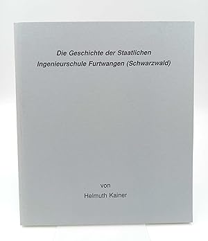 Bild des Verkufers fr Geschichte der Staatlichen Ingenieurschule Furtwangen (Schwarzwald) zum Verkauf von Antiquariat Smock