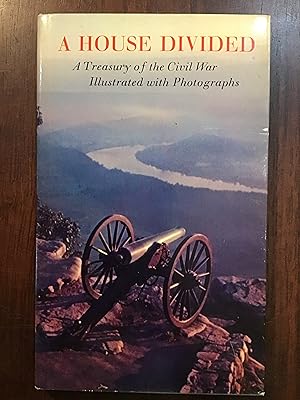 Imagen del vendedor de A House Divided: A Treasury of the Civil War Illustrated with Photographs a la venta por Shadetree Rare Books