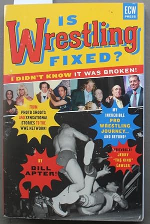 Bild des Verkufers fr Is Wrestling Fixed? I Didnt Know It Was Broken!: From Photo Shoots and Sensational Stories to the WWE Network My Incredible Pro Wrestling Journey! and Beyond . zum Verkauf von Comic World