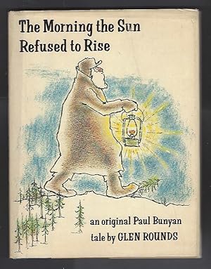 The Morning the Sun Refused to Rise; --An Original Paul Bunyan Tale