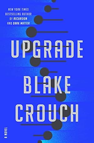 Upgrade: A Novel **SIGNED & DATED, 1st Edition /1st Printing **