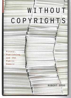 Immagine del venditore per Without Copyrights: Piracy, Publishing, and the Public Domain (Modernist Literature and Culture) venduto da EdmondDantes Bookseller