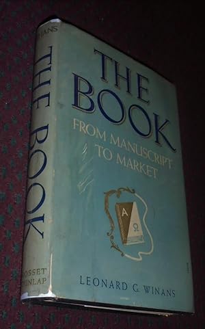 Image du vendeur pour The Book from Manuscript to Market mis en vente par Pensees Bookshop