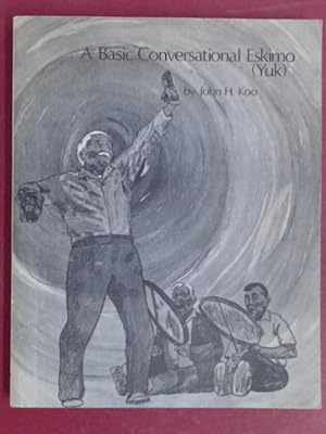 Bild des Verkufers fr A basic conversational Eskimo (Yuk). "A self-taught conversational Eskimo grammar". zum Verkauf von Wissenschaftliches Antiquariat Zorn