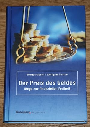 Imagen del vendedor de Der Preis des Geldes: Wege zur finanziellen Freiheit. a la venta por Antiquariat Gallenberger