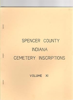 Seller image for Cemetery Inscriptions Spencer County Indiana Volume XI for sale by McCormick Books