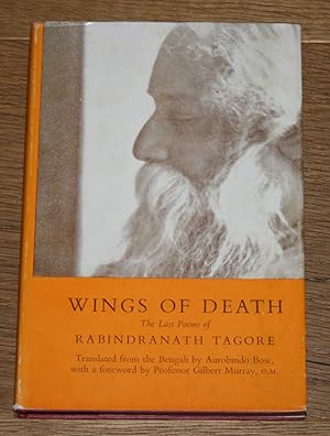 Seller image for Wings of Death: The Last Poems of Rabindranath Tagore. [Wisdom of the east series.], for sale by Antiquariat Gallenberger