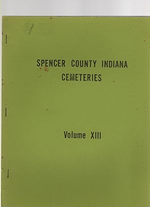 Seller image for Cemetery Inscriptions Spencer County Indiana Volume XIII for sale by McCormick Books