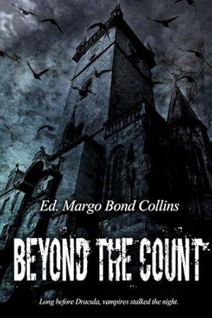Seller image for Beyond the Count: The Literary Vampire of the Eighteenth and Nineteenth Centuries for sale by WeBuyBooks