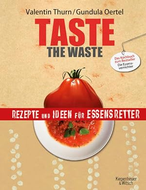 Taste the Waste: Rezepte und Ideen für Essensretter