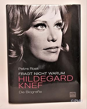 Fragt Nicht Warum: Hildegard Knef - Die Biografie