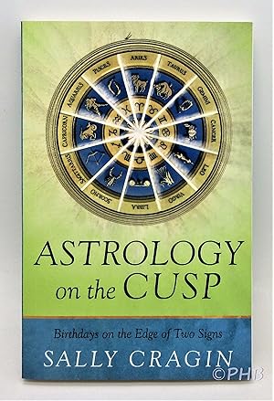 Seller image for Astrology on the Cusp: Birthdays on the Edge of Two Signs for sale by Post Horizon Booksellers