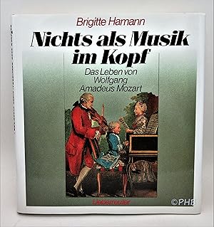 Seller image for Nichts als Musik im Kopf: Das Leben von Wolfgang Amadeus Mozart for sale by Post Horizon Booksellers