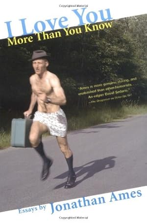 Seller image for I Love You More Than You Know: Essays by Ames, Jonathan [Paperback ] for sale by booksXpress