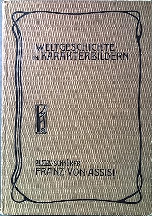 Bild des Verkufers fr Franz von Assisi. Die Vertiefung des religisen Lebens im Abendlande zur Zeit der Kreuzzge Weltgeschichte in Karakterbildern: bergangszeit zum Verkauf von books4less (Versandantiquariat Petra Gros GmbH & Co. KG)