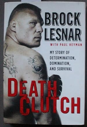 Imagen del vendedor de Death Clutch : My Story of Determination, Domination, and Survival (Wrestling) a la venta por Comic World